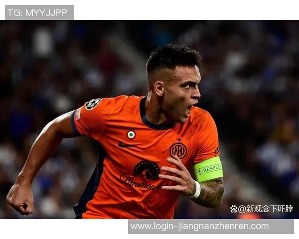 劳塔罗的崛起与未来展望：从天才少年到足球巨星的奋斗之路